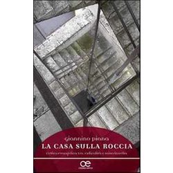 La Casa Sulla Roccia. L'etica Evangelica Tra Radicalità E Misericordia La Casa Sulla Roccia. L'etica Evangelica Tra Radicalità E Misericordia