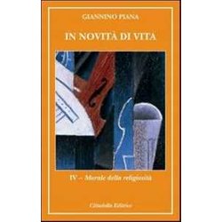 In Novità Di Vita. Morale Della Religiosità (Vol. 4) In Novità Di Vita. Morale Della Religiosità (Vol. 4)