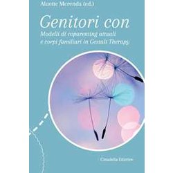 Genitori Con... Modelli Di Coparenting Attuali E Corpi Familiari In Gestalt Therapy Genitori Con... Modelli Di Coparenting Attuali E Corpi Familiari In Gestalt Therapy