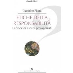Etiche Della Responsabilità . La Voce Di Alcuni Protagonisti Etiche Della Responsabilità . La Voce Di Alcuni Protagonisti