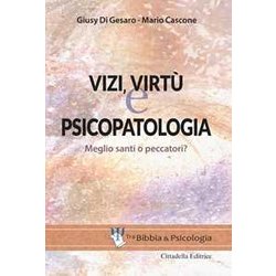 Vizi, Virtù E Psicopatologia. Meglio Santi O Peccatori? Vizi, Virtù E Psicopatologia. Meglio Santi O Peccatori?