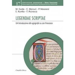 Legendae Scriptae. Un’Introduzione Alle Agiografie Su San Francesco