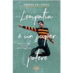 L'empatia è Un Super Potere. Imparare Da I Sogni E Dall'istinto Che Non Sbaglia Mai L'empatia è Un Super Potere. Imparare Da I Sogni E Dall'istinto Che Non Sbaglia Mai
