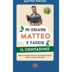 Mi Chiamo Matteo E Faccio Il Contadino Mi Chiamo Matteo E Faccio Il Contadino