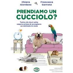 Prendiamo Un Cucciolo? Tutto Ciò Che è Utile Sapere Prima Di Accogliere Un Animale In Casa Prendiamo Un Cucciolo? Tutto Ciò Che è Utile Sapere Prima Di Accogliere Un Animale In Casa