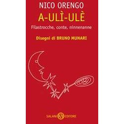 A-Ulì-Ulè. Filastrocche, Conte, Ninnenanne A-Ulì-Ulè. Filastrocche, Conte, Ninnenanne
