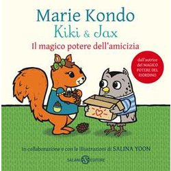 Kiki & Jax. Il Magico Potere Dell'amicizia. Ediz. A Colori Kiki & Jax. Il Magico Potere Dell'amicizia. Ediz. A Colori