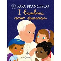 I Bambini Sono Speranza. Ediz. A Colori I Bambini Sono Speranza. Ediz. A Colori