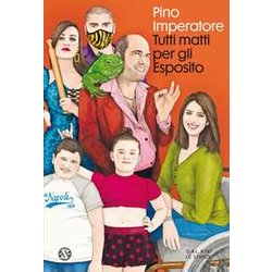Tutti Matti Per Gli Esposito Tutti Matti Per Gli Esposito