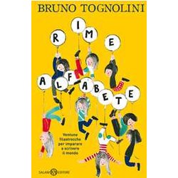 Rime Alfabete. Ventuno Filastrocche Per Imparare A Scrivere Il Mondo Rime Alfabete. Ventuno Filastrocche Per Imparare A Scrivere Il Mondo