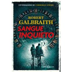 Sangue Inquieto. Un'indagine Di Cormoran Strike Sangue Inquieto. Un'indagine Di Cormoran Strike