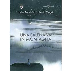 Una Balena Va In Montagna Una Balena Va In Montagna