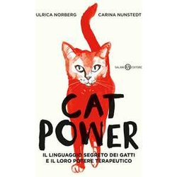 Cat Power. Il Linguaggio Segreto Dei Gatti E Il Loro Potere Terapeutico Cat Power. Il Linguaggio Segreto Dei Gatti E Il Loro Potere Terapeutico
