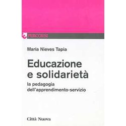 Educazione E Solidarietà . La Pedagogia Dell'apprendimento-Servizio Educazione E Solidarietà . La Pedagogia Dell'apprendimento-Servizio