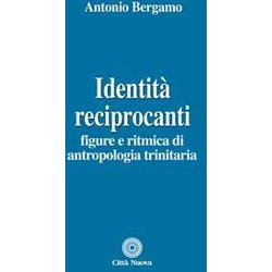 Identità Reciprocanti. Figure E Ritmica Di Antropologia Trinitaria