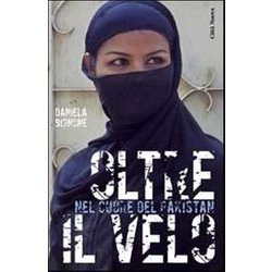 Oltre Il Velo. Nel Cuore Del Pakistan Oltre Il Velo. Nel Cuore Del Pakistan
