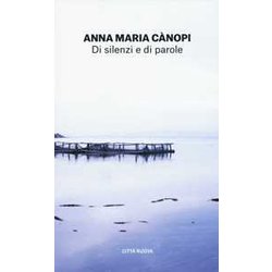 Di Silenzi E Di Parole. L'arte Della Preghiera Di Silenzi E Di Parole. L'arte Della Preghiera