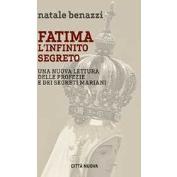Fatima. L'infinito Segreto. Una Nuova Lettura Delle Profezie E Dei Segreti Mariani Fatima. L'infinito Segreto. Una Nuova Lettura Delle Profezie E Dei Segreti Mariani