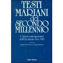 Testi Mariani Del Secondo Millennio. Autori Contemporanei Dell'occidente (Sec. Xx) (Vol. 7) Testi Mariani Del Secondo Millennio. Autori Contemporanei Dell'occidente (Sec. Xx) (Vol. 7)