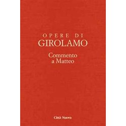 Opere Di Girolamo. Commento A Matteo (Vol. 10) Opere Di Girolamo. Commento A Matteo (Vol. 10)