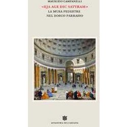 «Eja Age Dic Satyram». La Musa Pedestre Nel Bosco Parrasio «Eja Age Dic Satyram». La Musa Pedestre Nel Bosco Parrasio