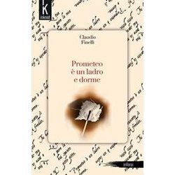 Prometeo è Un Ladro E Dorme. Nuova Ediz. Prometeo è Un Ladro E Dorme. Nuova Ediz.