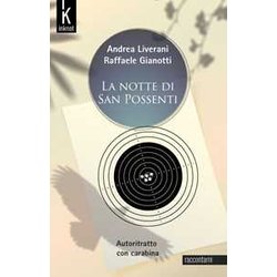 La Notte Di San Possenti. Autoritratto Con Carabina. Nuova Ediz.