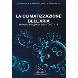 La Climatizzazione Dell'aria. Riflessioni Suggerite Dalla Covid-19 La Climatizzazione Dell'aria. Riflessioni Suggerite Dalla Covid-19