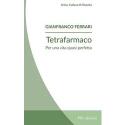 Tetrafarmaco: Per Una Vita Quasi Perfetta Tetrafarmaco: Per Una Vita Quasi Perfetta