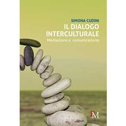 Il Dialogo Interculturale: Mediazione E Comunicazione Il Dialogo Interculturale: Mediazione E Comunicazione