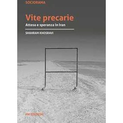 Vite Precarie: Attesa E Speranza In Iran Vite Precarie: Attesa E Speranza In Iran