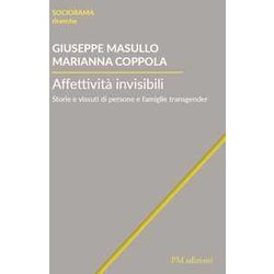 Affettività Invisibili: Storie E Vissuti Di Persone E Famiglie Transgender Affettività Invisibili: Storie E Vissuti Di Persone E Famiglie Transgender