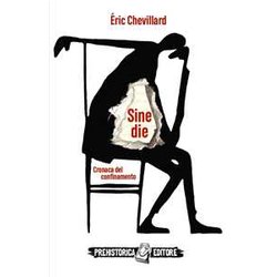 Sine Die. Cronaca Del Confinamento Sine Die. Cronaca Del Confinamento