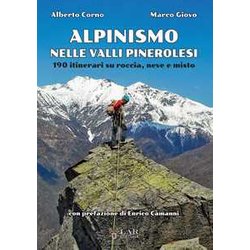 Alpinismo Nelle Valli Pinerolesi. 190 Itinerari Su Roccia, Neve E Misto Alpinismo Nelle Valli Pinerolesi. 190 Itinerari Su Roccia, Neve E Misto