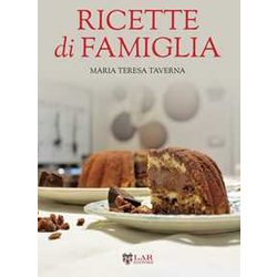 Ricette Di Famiglia. Settanta Ricette, Dall’Antipasto Al Dolce, Per Raccontare Le Tradizioni Di Un Territorio... Ricette Di Famiglia. Settanta Ricette, Dall’Antipasto Al Dolce, Per Raccontare Le Tradizioni Di Un Territorio...