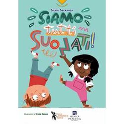 Siamo Tutti Suonati! Ediz. Illustrata Siamo Tutti Suonati! Ediz. Illustrata