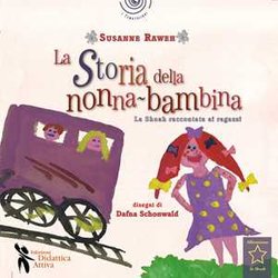 La storia della nonna bambina. La Shoah raccontata ai bambini