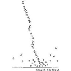 La Calligrafia Come Arte Della Guerra La Calligrafia Come Arte Della Guerra