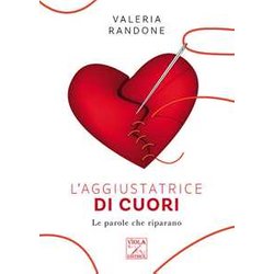 L'aggiustatrice Di Cuori. Le Parole Che Riparano L'aggiustatrice Di Cuori. Le Parole Che Riparano