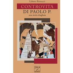 Controvita Di Paolo P. Una Storia Sbagliata Controvita Di Paolo P. Una Storia Sbagliata