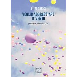 Voglio Abbracciare Il Vento Voglio Abbracciare Il Vento