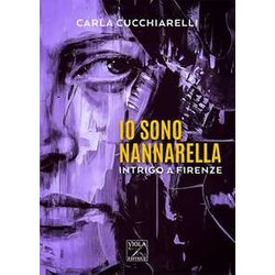 Io Sono Nannarella. Intrigo A Firenze Io Sono Nannarella. Intrigo A Firenze
