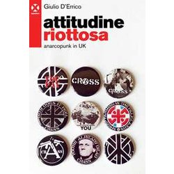Attitudine Riottosa. Anarcopunk In Uk Attitudine Riottosa. Anarcopunk In Uk
