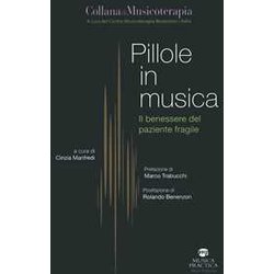 Pillole In Musica. Il Benessere Del Paziente Fragile Pillole In Musica. Il Benessere Del Paziente Fragile