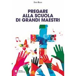 Pregare Alla Scuola Di Grandi Maestri Pregare Alla Scuola Di Grandi Maestri