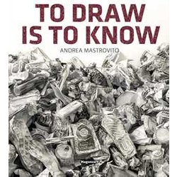 Andrea Mastrovito. To Draw Is To Know. Ediz. Illustrata Andrea Mastrovito. To Draw Is To Know. Ediz. Illustrata