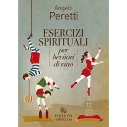 Esercizi Spirituali Per Bevitori Di Vino Esercizi Spirituali Per Bevitori Di Vino