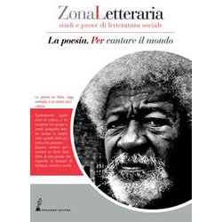 Zona Letteraria. Studi E Prove Di Letteratura Sociale. La Poesia. Per Cantare Il Mondo (Vol. 4)