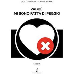 Vabbè. Mi Sono Fatta Di Peggio Vabbè. Mi Sono Fatta Di Peggio