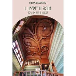 Il Liberty In Sicilia. Isola Di Arte E Bellezza Il Liberty In Sicilia. Isola Di Arte E Bellezza
